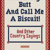 Butter My Butt and Call Me a Biscuit by Allan  Zullo