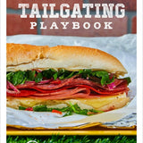 Ultimate Tailgating Playbook: 75 Recipes that Win Cookbook