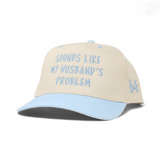 Sounds like my Husband's Problem Trucker Hat