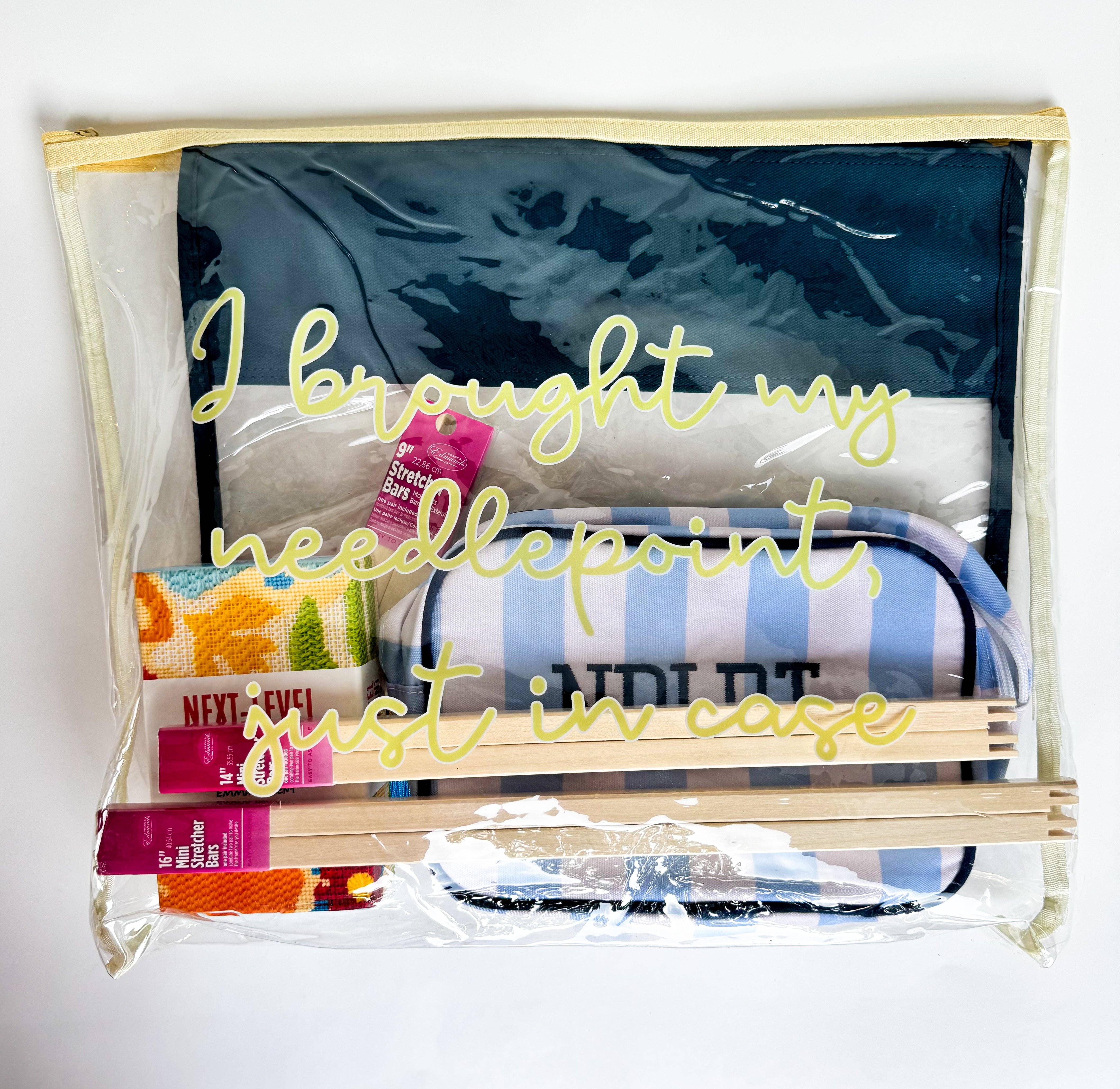 “I Brought My Needlepoint, Just in Case” Clear Stash Bag | Oversized Needlepoint Project Bag