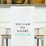 Who Runs the World? #teachers Appreciation Gift Towel
